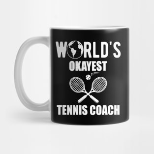 Tennis Coach - World's okayest tennis coach Mug